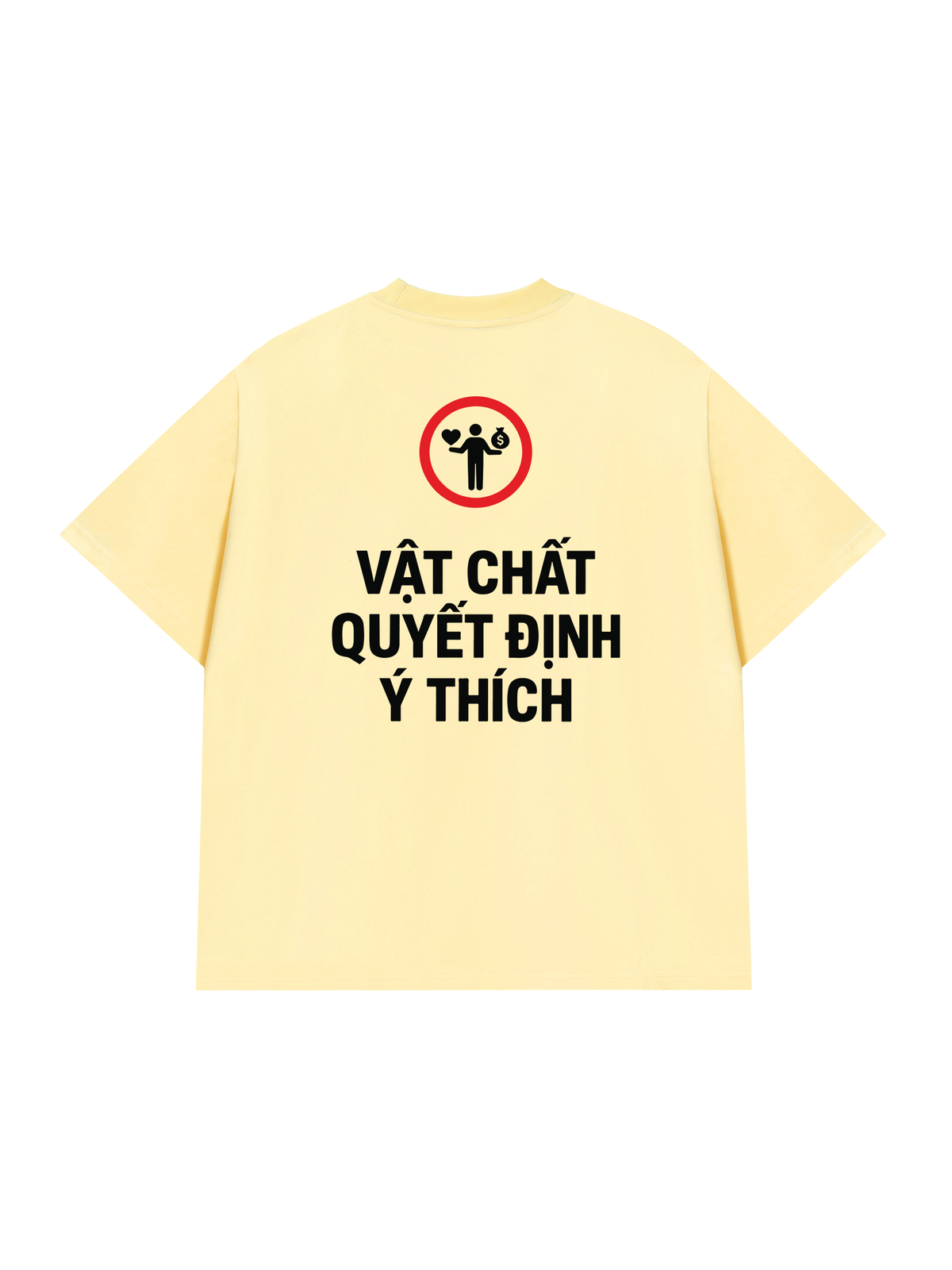 Áo Thun Relaxed Fit Vật Chất Quyết Định Ý Thích