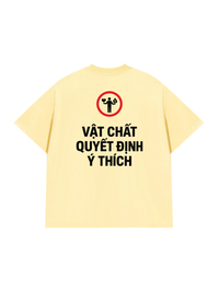 Áo Thun Relaxed Fit Vật Chất Quyết Định Ý Thích