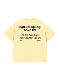 Áo Thun Relaxed Fit Bạn Nói Bạn Sợ Bóng Tối