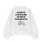 Áo Sweater Nỉ Hai Da Họ Cười Tôi Vì Tôi Đi Xe Đạp