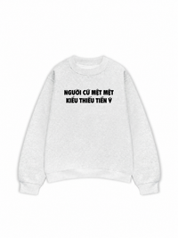 Áo Sweater Nỉ Hai Da Người Cứ Mệt Mệt Kiểu Thiếu Tiền