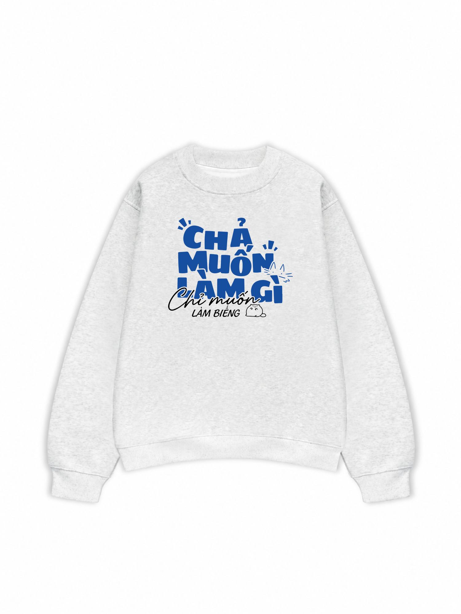 Áo Sweater Nỉ Hai Da Chả Muốn Làm Gì