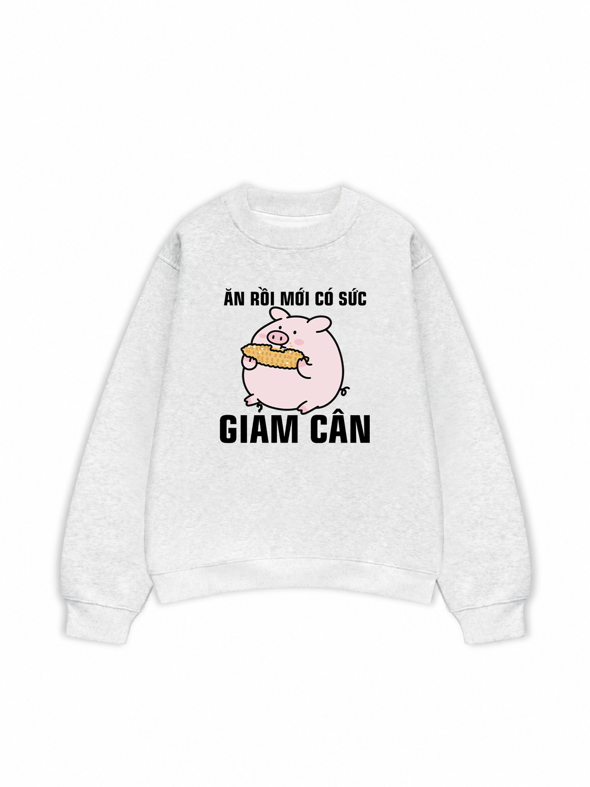Áo Sweater Nỉ Hai Da Ăn Rồi Mới Có Sức Giảm Cân